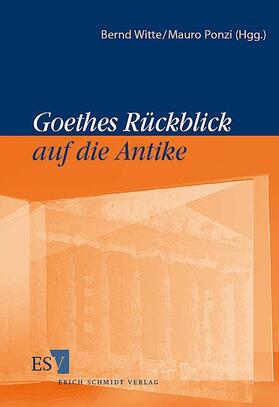 Witte / Ponzi |  Goethes Rückblick auf die Antike | Buch |  Sack Fachmedien