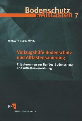 Fehlau / Hilger / König |  Vollzugshilfe Bodenschutz und Altlastensanierung | Buch |  Sack Fachmedien