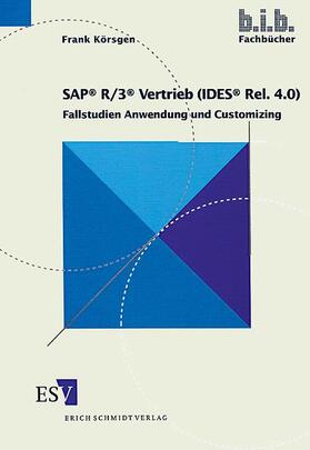 Körsgen |  SAP® R/3® Vertrieb (IDES® Rel. 4.0) | Buch |  Sack Fachmedien