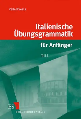 Valle / Presta |  Italienische Übungsgrammatik für Anfänger - Teil I | Buch |  Sack Fachmedien