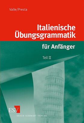 Valle / Presta |  Italienische Übungsgrammatik für Anfänger 2 | Buch |  Sack Fachmedien