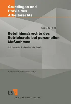 Willikonsky |  Beteiligungsrechte des Betriebsrats bei personellen Maßnahmen | Buch |  Sack Fachmedien