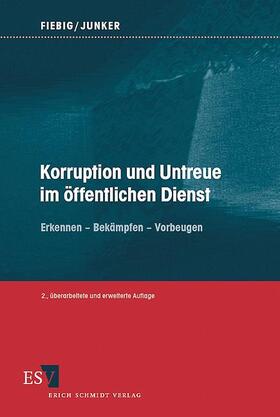 Fiebig / Junker | Korruption und Untreue im öffentlichen Dienst | Buch | 978-3-503-07866-0 | sack.de