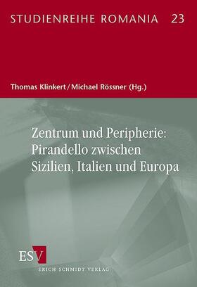 Klinkert / Rössner |  Zentrum und Peripherie: Pirandello zwischen Sizilien, Italien und Europa | Buch |  Sack Fachmedien