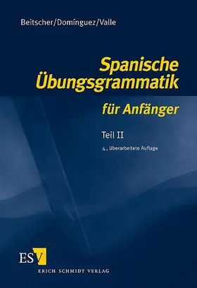 Beitscher / Dominguez / Domínguez |  Spanische Übungsgrammatik für Anfänger 2 | Buch |  Sack Fachmedien