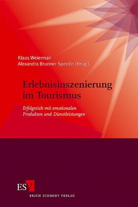 Weiermair / Brunner-Sperdin |  Erlebnisinszenierung im Tourismus | Buch |  Sack Fachmedien