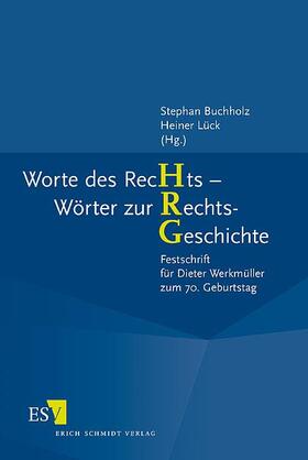 Buchholz / Lück | Worte des RecHts - Wörter zur RechtsGeschichte | Buch | 978-3-503-09817-0 | sack.de