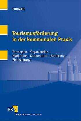Thomas |  Tourismusförderung in der kommunalen Praxis | Buch |  Sack Fachmedien
