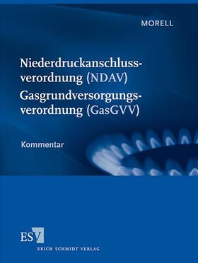 Morell |  Niederdruckanschlussverordnung (NDAV) -  - Gasgrundversorgungsverordnung (GasGVV) | Loseblattwerk |  Sack Fachmedien