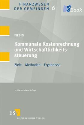 Fiebig | Kommunale Kostenrechnung und Wirtschaftlichkeitssteuerung | E-Book | sack.de