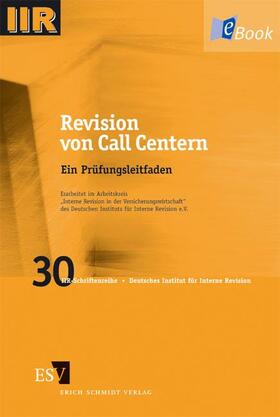 Arbeitskreis "Interne Revision in der Versicherungswirtschaft" des Deutschen Instituts für Interne Revision e.V / Verlag |  Revision von Call Centern | eBook | Sack Fachmedien