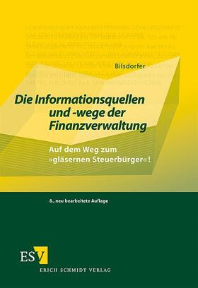 Bilsdorfer |  Die Informationsquellen und -wege der Finanzverwaltung | Buch |  Sack Fachmedien