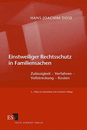 Dose |  Einstweiliger Rechtsschutz in Familiensachen | Buch |  Sack Fachmedien