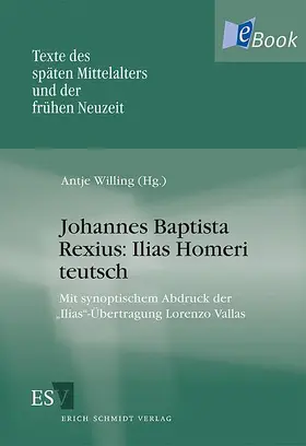 Willing |  Johannes Baptista Rexius: Ilias Homeri teutsch | eBook | Sack Fachmedien