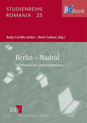 Callsen / Carrillo Zeiter | Berlin – Madrid. Postdiktatoriale Großstadtliteratur | E-Book | sack.de