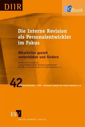 Arbeitskreis "Interne Revision in der Versicherungswirtschaft" / Verlag / DIIR – Deutsches Institut für Interne Revision e. V |  Die Interne Revision als Personalentwickler im Fokus | eBook | Sack Fachmedien