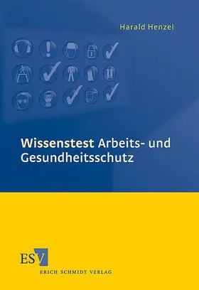 Henzel |  Wissenstest Arbeits- und Gesundheitsschutz | Buch |  Sack Fachmedien