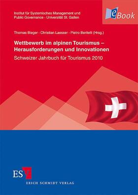 Bieger / Laesser / Beritelli |  Wettbewerb im alpinen Tourismus – Herausforderungen und Innovationen | eBook | Sack Fachmedien
