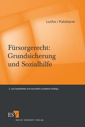 Luthe / Palsherm |  Fürsorgerecht: Grundsicherung und Sozialhilfe | Buch |  Sack Fachmedien