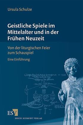 Schulze |  Geistliche Spiele im Mittelalter und in der Frühen Neuzeit | Buch |  Sack Fachmedien