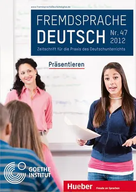 Goethe-Institut / Fandrych / Hufeisen | Fremdsprache Deutsch -  - Heft 47 (2012): Präsentieren | Buch | 978-3-503-13729-9 | sack.de