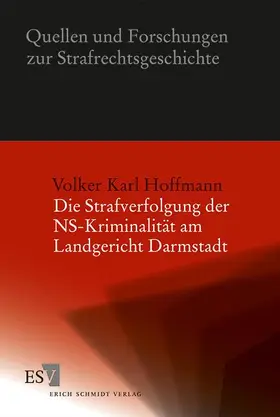 Hoffmann |  Die Strafverfolgung der NS-Kriminalität am Landgericht Darmstadt | Buch |  Sack Fachmedien