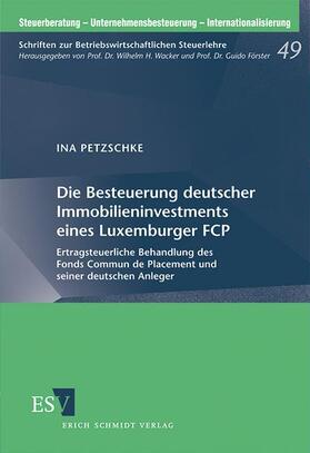 Petzschke |  Die Besteuerung deutscher Immobilieninvestments eines Luxemburger FCP | Buch |  Sack Fachmedien