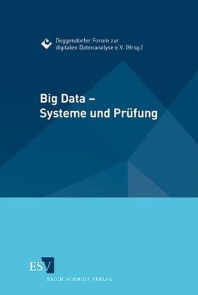Deggendorfer Forum zur digitalen Datenanalyse e. V. |  Big Data - Systeme und Prüfung | Buch |  Sack Fachmedien