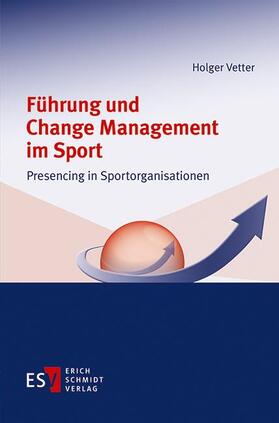 Vetter |  Führung und Change Management im Sport | Buch |  Sack Fachmedien