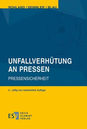 Rohland / Semmler / Blau |  Unfallverhütung an Pressen | Buch |  Sack Fachmedien