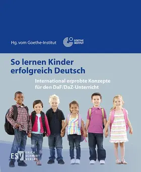 Goethe-Institut |  So lernen Kinder erfolgreich Deutsch | Buch |  Sack Fachmedien