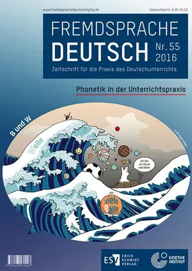 Goethe-Institut / Fandrych / Mohr |  Fremdsprache Deutsch  -  - Heft 55 (2016): Phonetik in der Unterrichtspraxis | Buch |  Sack Fachmedien