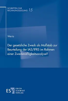 Weitz |  Der gesetzliche Zweck als Maßstab zur Beurteilung der IAS/IFRS im Rahmen einer Zweckmäßigkeitsanalyse? | Buch |  Sack Fachmedien