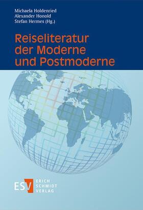 Holdenried / Honold / Hermes |  Reiseliteratur der Moderne und Postmoderne | Buch |  Sack Fachmedien