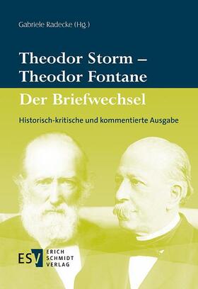 Radecke |  Theodor Storm - Theodor Fontane -  - Der Briefwechsel | eBook | Sack Fachmedien