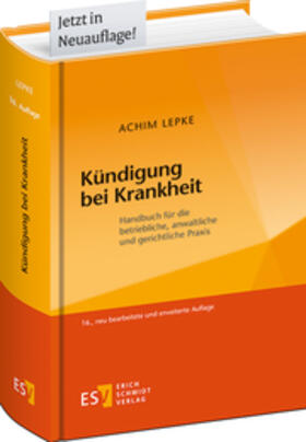 Von Prof. Dr. Achim Lepke, vormals Freie Universität Berlin, Vorsitzender Richter am Landesarbeitsgericht Berlin a.D., begründet von Dr. Dirk Neumann, Vizepräsident des Bundesarbeitsgerichts i.R. (bearbeitet bis zur 3. Auflage) |  Kündigung bei Krankheit | Buch |  Sack Fachmedien