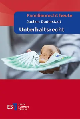 Von Jochen Duderstadt, Fachanwalt für Familienrecht, Notar a. D., Göttingen | Familienrecht heute Unterhaltsrecht | Buch | 978-3-503-18243-5 | sack.de