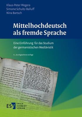 Wegera / Schultz-Balluff / Bartsch |  Mittelhochdeutsch als fremde Sprache | Buch |  Sack Fachmedien