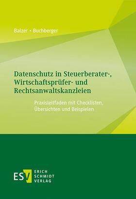 Balzer / Buchberger |  Datenschutz in Steuerberater-, Wirtschaftsprüfer- und Rechtsanwaltskanzleien | eBook | Sack Fachmedien