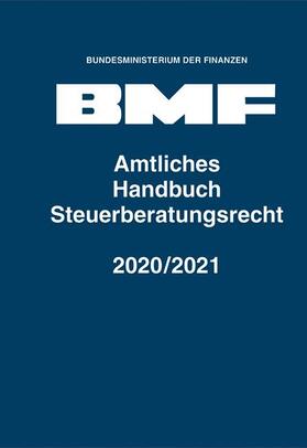 Bundesministerium der Finanzen |  Amtliches Handbuch Steuerberatungsrecht 2020/2021 | Buch |  Sack Fachmedien