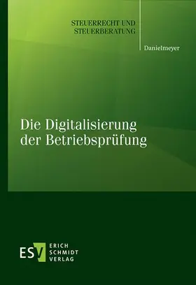 Danielmeyer |  Die Digitalisierung der Betriebsprüfung | eBook | Sack Fachmedien