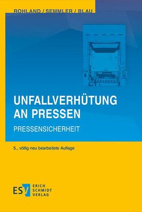 Rohland / Semmler / Blau |  Rohland, J: Unfallverhütung an Pressen | Buch |  Sack Fachmedien