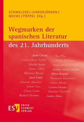 Schmelzer / Junkerjürgen / Mecke |  Wegmarken der spanischen Literatur des 21. Jahrhunderts | Buch |  Sack Fachmedien