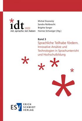Dvorecký / Reitbrecht / Sorger | IDT 2022: *mit.sprache.teil.haben -  - Band 3: Sprachliche Teilhabe fördern | E-Book | sack.de