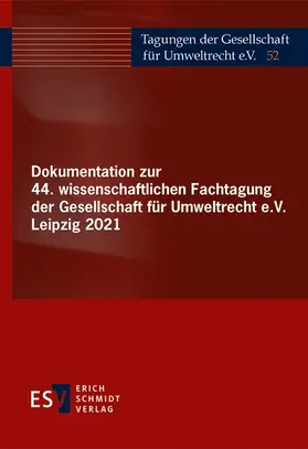 Gesellschaft für Umweltrecht e. V. (GfU) |  Dokumentation zur 44. wissenschaftlichen Fachtagung der Gesellschaft für Umweltrecht e.V. Leipzig 2021 | Buch |  Sack Fachmedien