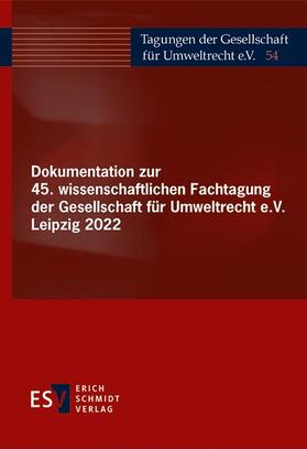 Herausgegeben von der Gesellschaft für Umweltrecht |  Dokumentation zur 45. wissenschaftlichen Fachtagung der Gesellschaft für Umweltrecht e.V. Leipzig 2022 | Buch |  Sack Fachmedien
