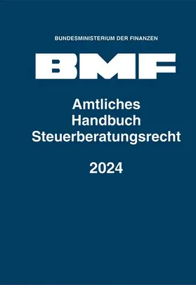 Herausgegeben vom Bundesministerium der Finanzen |  Amtliches Handbuch Steuerberatungsrecht 2025 | Buch |  Sack Fachmedien