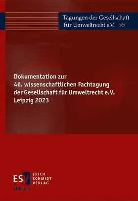 Herausgegeben von der Gesellschaft für Umweltrecht |  Dokumentation zur 46. wissenschaftlichen Fachtagung der Gesellschaft für Umweltrecht e.V. Leipzig 2023 | Buch |  Sack Fachmedien