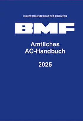 Herausgegeben vom Bundesministerium der Finanzen |  Amtliches AO-Handbuch 2025 | Buch |  Sack Fachmedien