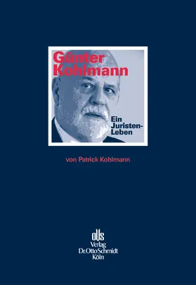 Kohlmann |  Günter Kohlmann. Ein Juristen-Leben | Buch |  Sack Fachmedien